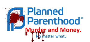 plannedparenthood-murder-photocredit-thewarforchristendom-wordpress-com