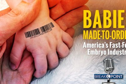 babies-made-to-order-fast-food-embryos-colson-center