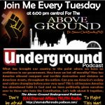 Where Is Biden Taking America? ~ The Above-Ground "Underground" Episode 12 w/ Dr. Steven Clark Bradley