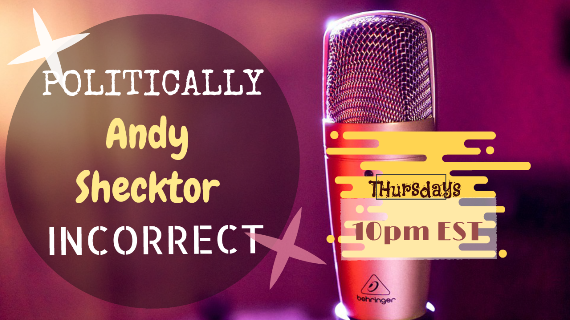 politically-incorrect-andy-shecktor-ea-truth-radio-show-youtube-thumbnail-banner-2020-truth