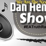 We Are The News Now w/ Dan Hennen on EA Truth Radio (12/06/2021)