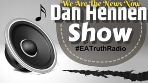 dan-hennen-ea-truth-radio-we-are-the-news-now-yt-cover-art-image