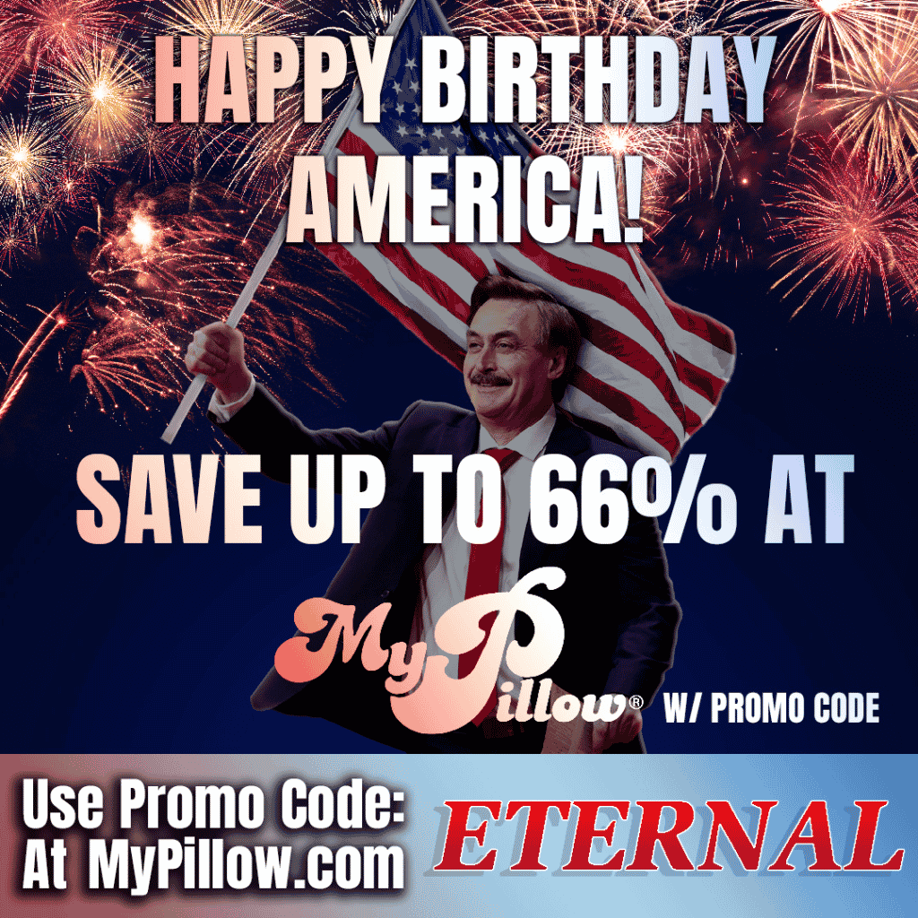 mypillow-eternal-happy-birthday-america-savings-july-4th-2022