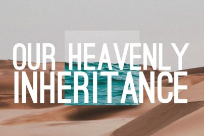 heavenly-inheritance-wlbiblechurch-org-2023-truth