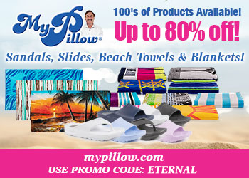 Use Promo Code = ETERNAL = at MyPillow.com Checkout For The Lateset Greatest 2023 Sizzling Summer DEALS