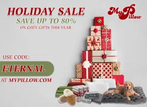 Merry Christmas from MyPillow: Use Promo Code ETERNAL for up to 80% Off Mike Lindell's High Quality MyPillow Products