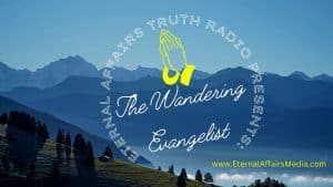 The-Wandering-Evangelist-TWE-EA-Truth-Radio-2024-artwork
