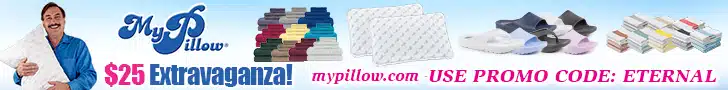 AD: Use Promo Code ETERNAL at MyPillow.com Checkout The Latest Greatest Deals!!!!