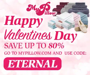 AD: Happy Valentines Day From Mike Lindell - Get up to 80% Off My Pillow - Make Valentines Day Great Again at Eternal Affairs TRUTH Media Using Promo Code = ETERNAL !!!