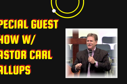 Special Guest Show w Pastor Carl Gallups - yt thumbnail - 2025 truth