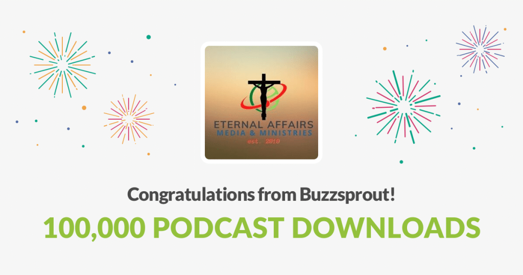 eatruthradio - buzzsprout podcast - 100k - 100000 downloads - 2024 truth